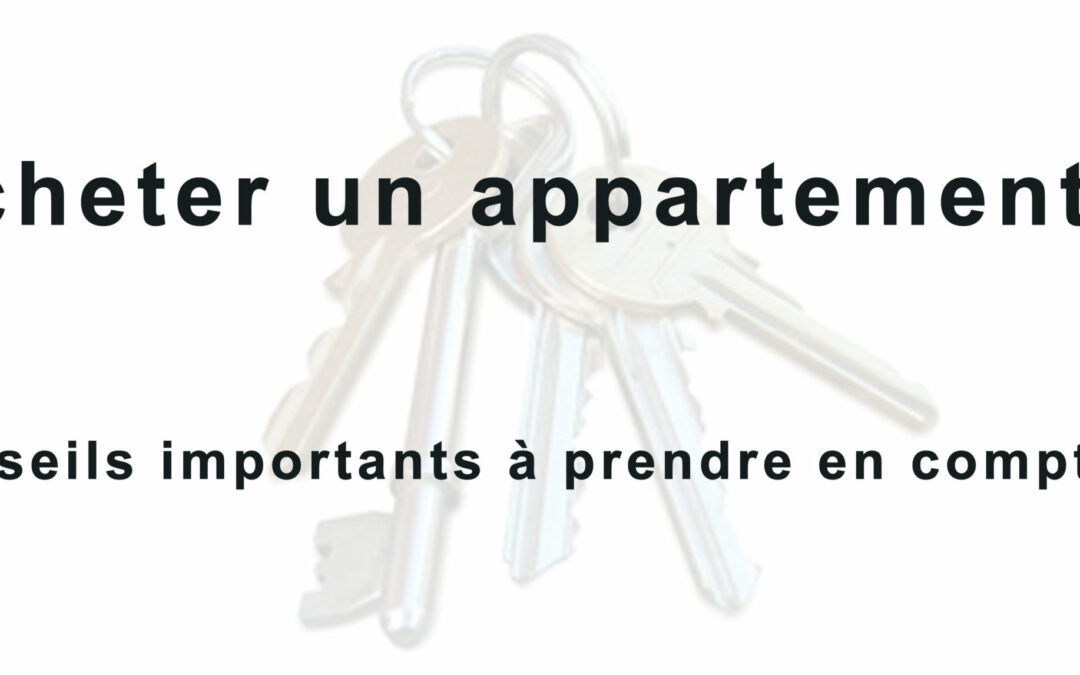 Acheter un appartement : 3 conseils importants !