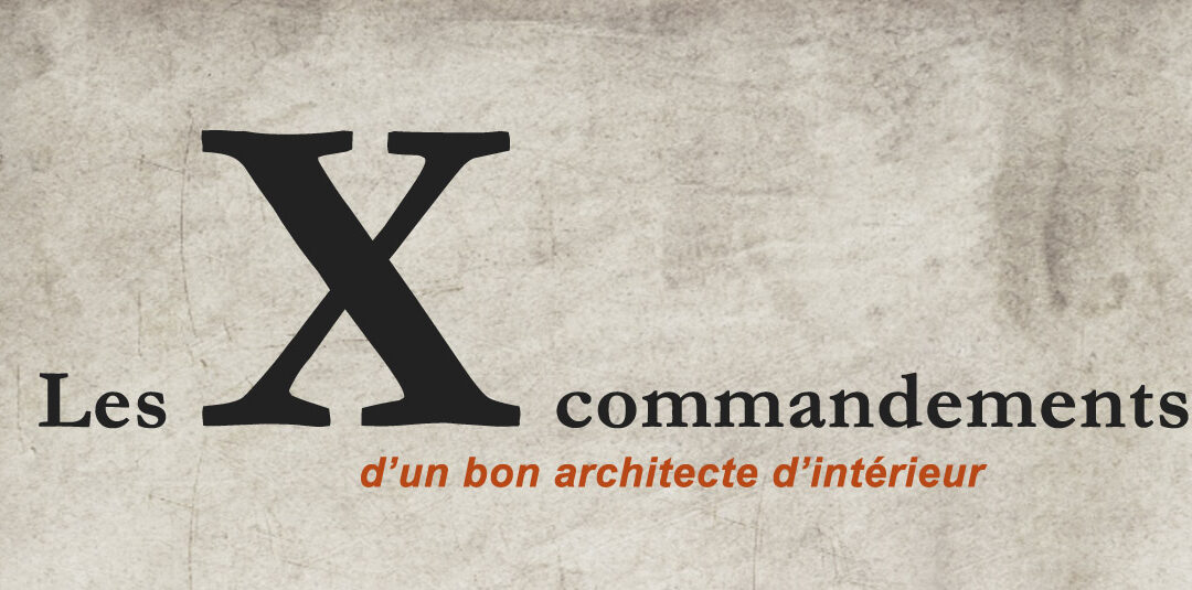Les X commandements d’un bon architecte d’intérieur